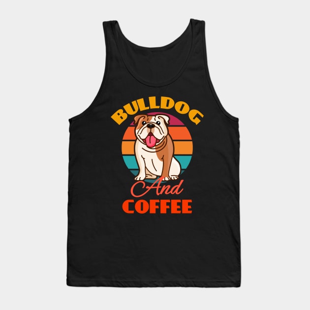 Bulldog And Coffee Dog puppy Lover Cute Sunser Retro Funny Tank Top by Meteor77
